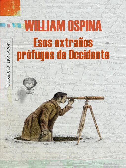 Title details for Esos extraños prófugos de Occidente by William Ospina - Available